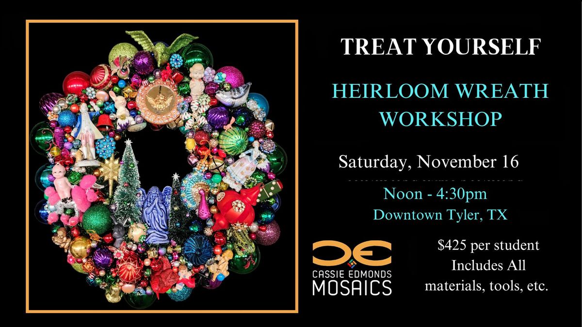 Heirloom Wreath Workshop