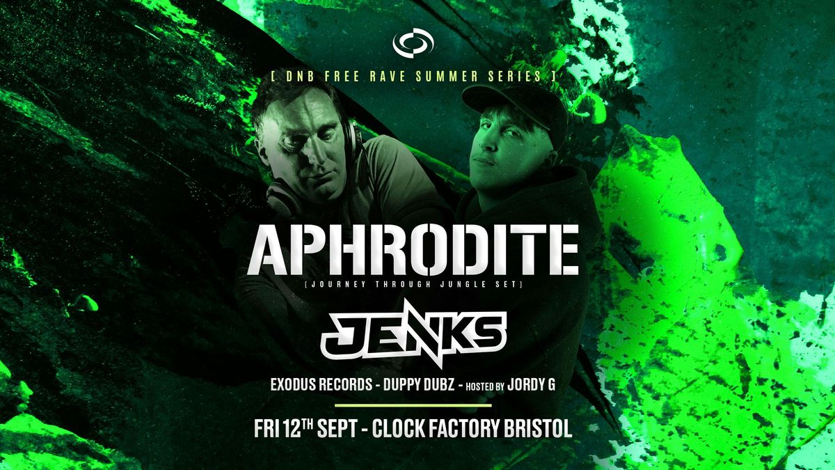 DNB FREE Rave [Bristol Summer Series] \u2022 Aphrodite &amp; Jenks