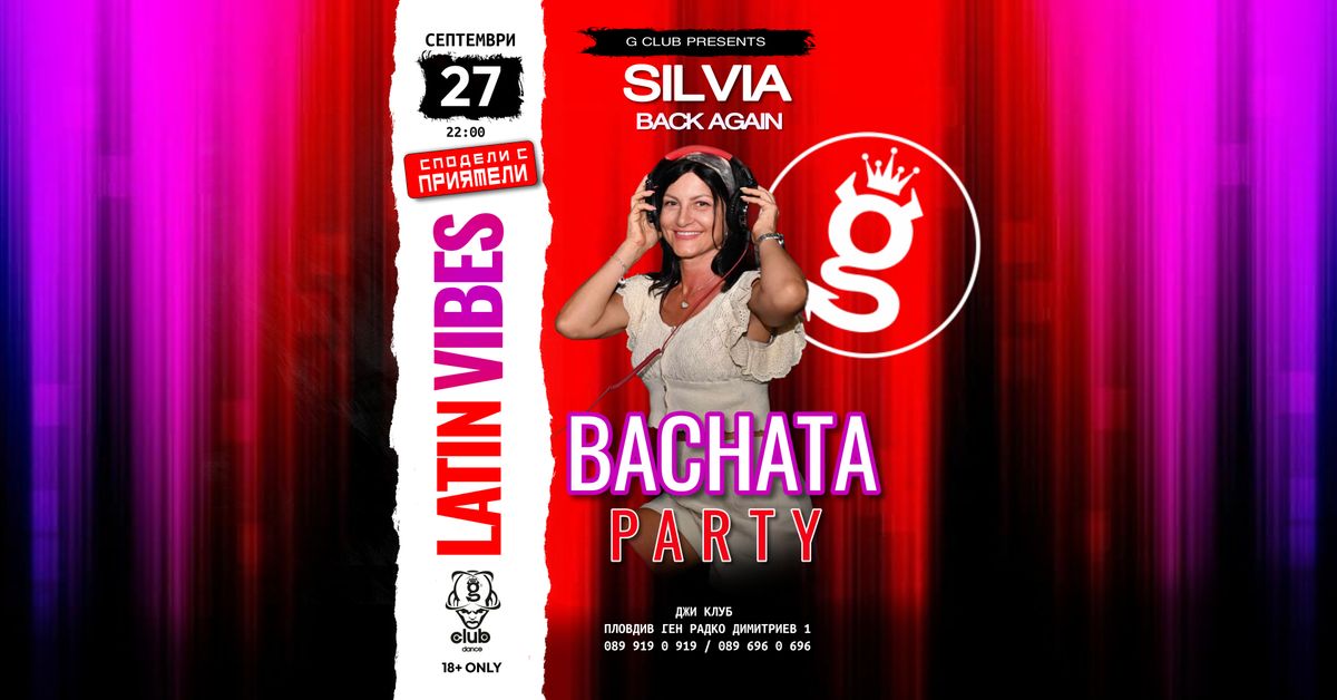 Bachata Party @ G \/ SILVIA Back Again