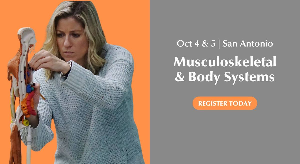 San Antonio, TX - Musculoskeletal & Body Systems Professional Development