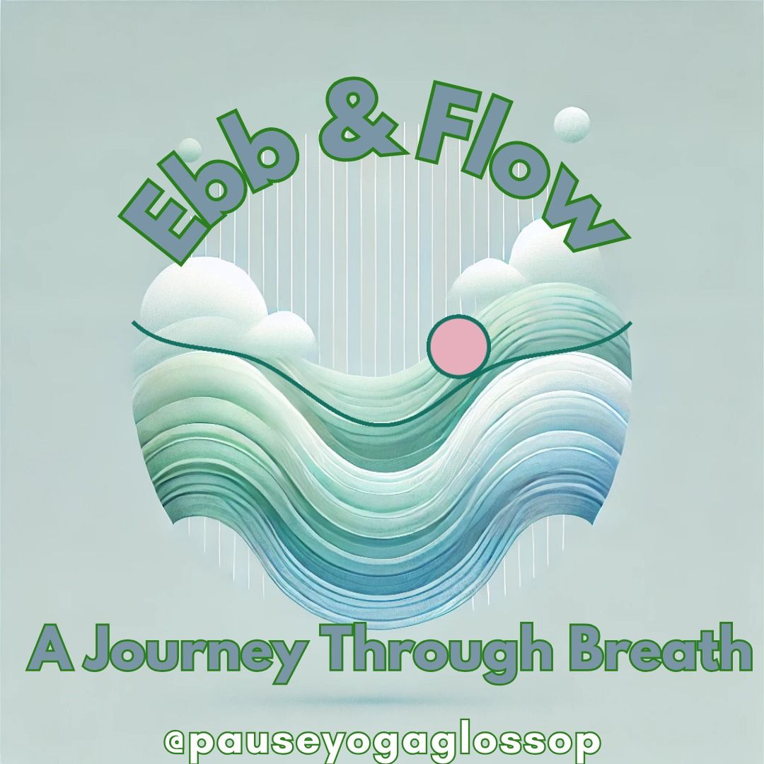 Ebb & Flow ~ A journey through breath