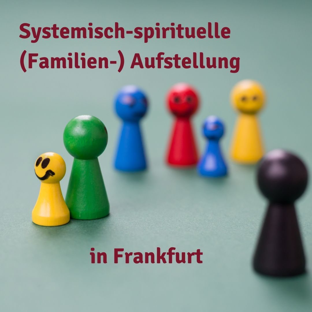 Systemisch-spirituelle (Familien)Aufstellung