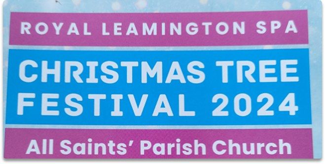 Leamington History Social: Private View Christmas Tree Festival 2024 \u00a32 Entry