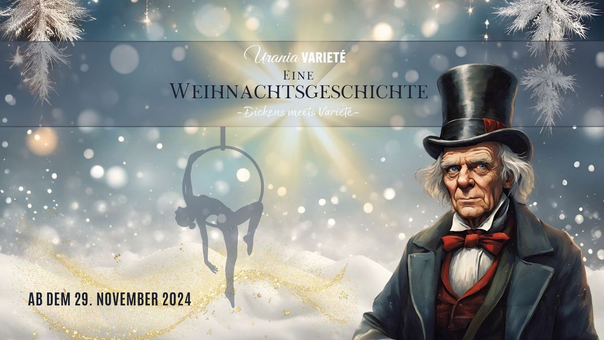 Urania Variet\u00e9: Eine Weihnachtsgeschichte - Dickens meets Variet\u00e9