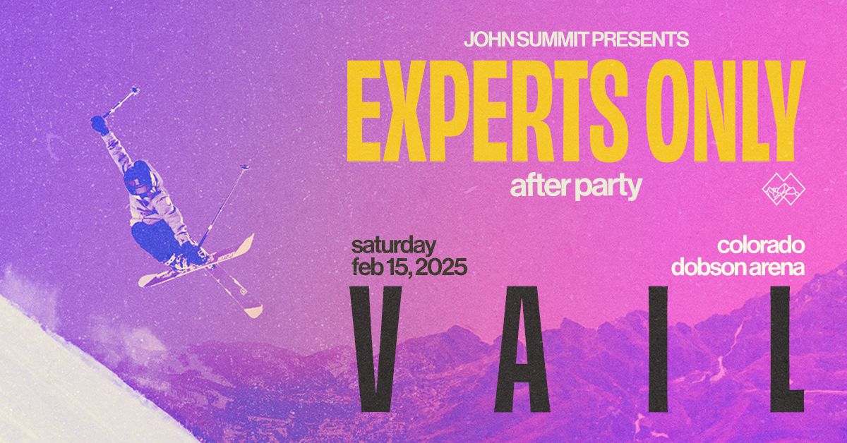 JOHN SUMMIT PRESENTS: EXPERTS ONLY AFTER PARTY