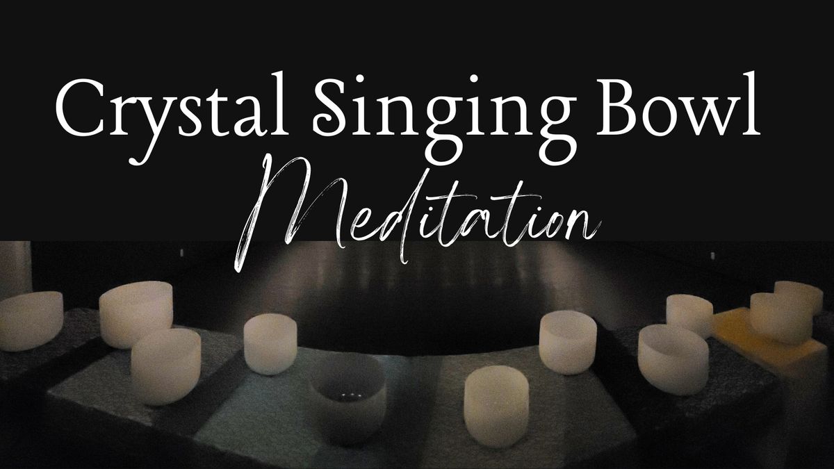 Crystal Singing Bowl Meditation