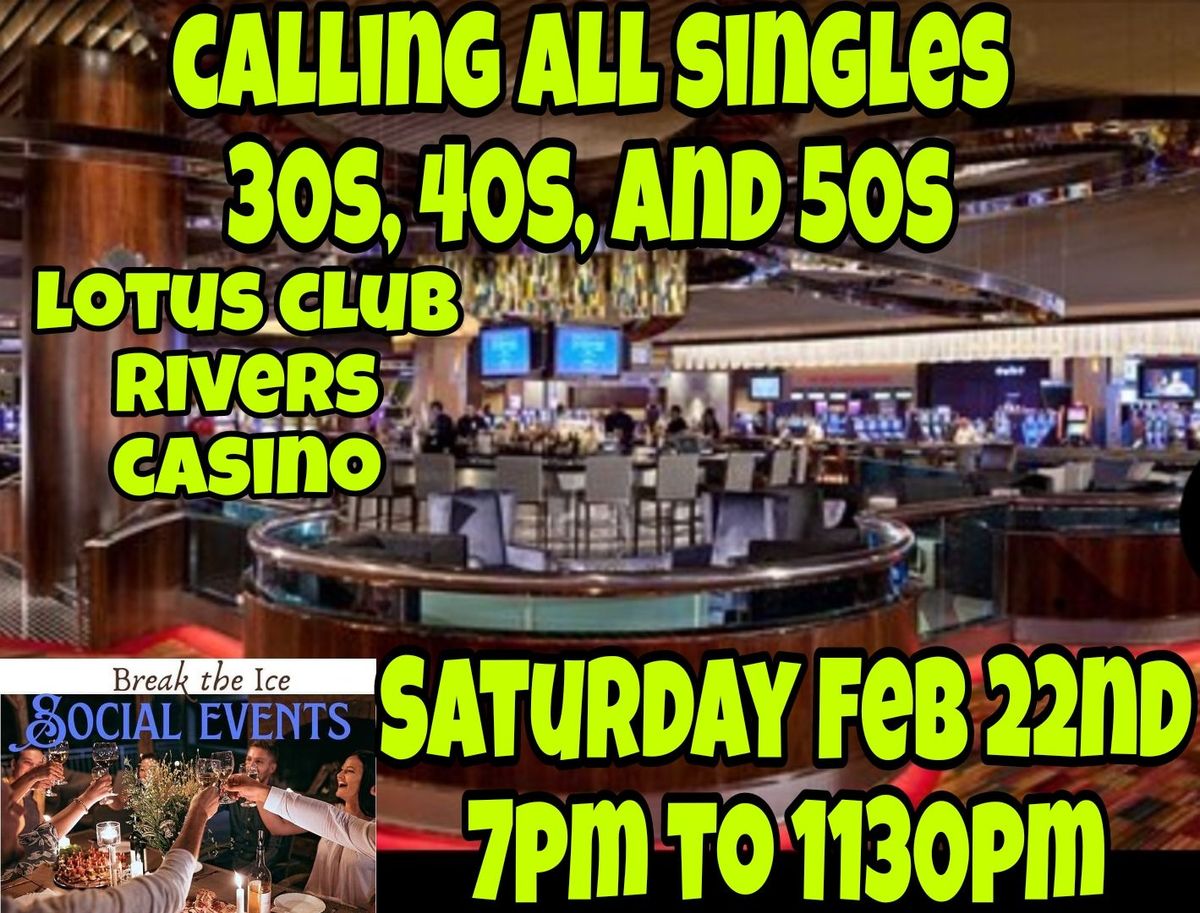 Calling All Singles Des Plaines Lotus Club Rivers Casino 