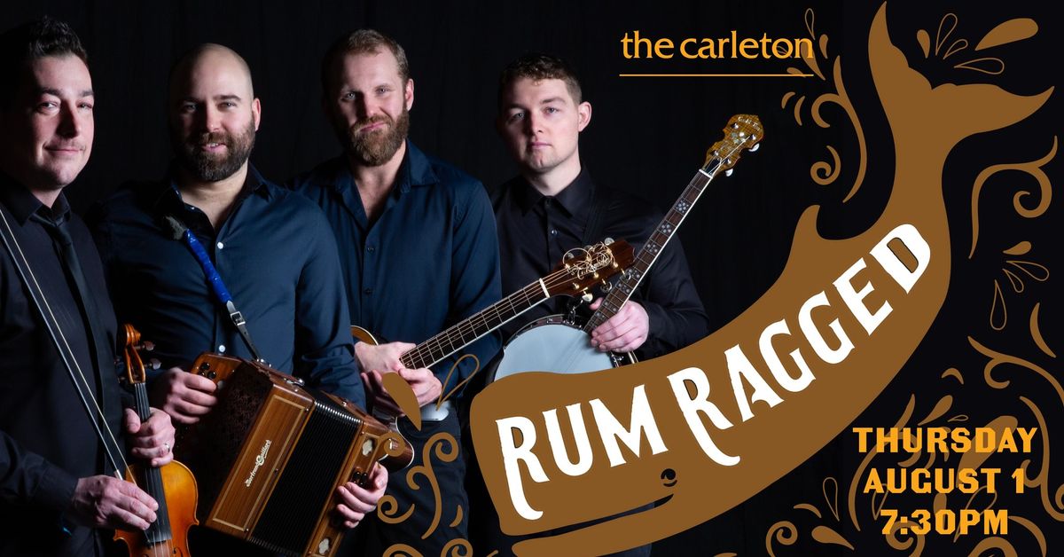 SOLD OUT! Rum Ragged Live at The Carleton