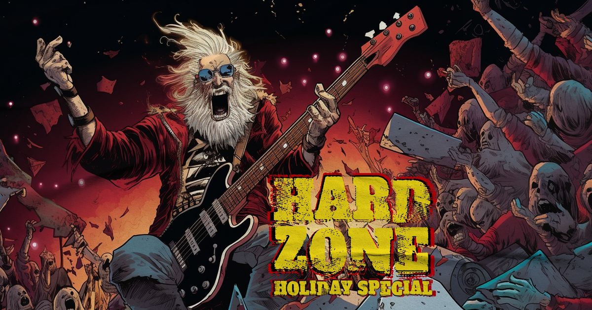 HARD ZONE - HOLIDAY SPECIAL