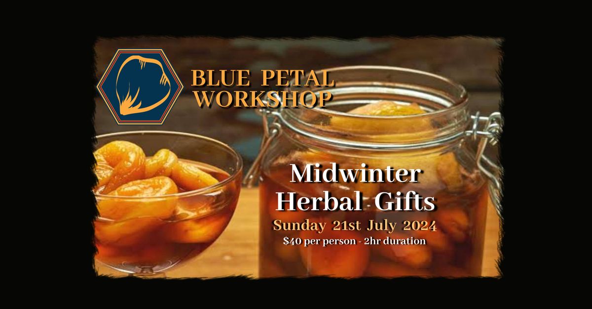 Midwinter Herbal Gifts - a Blue Petal Workshop.