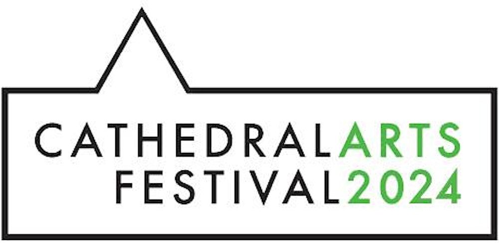 The 35th Cathedral Arts Festival