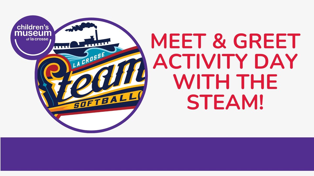 MEET & GREET ACTIVITY DAY WITH THE STEAM