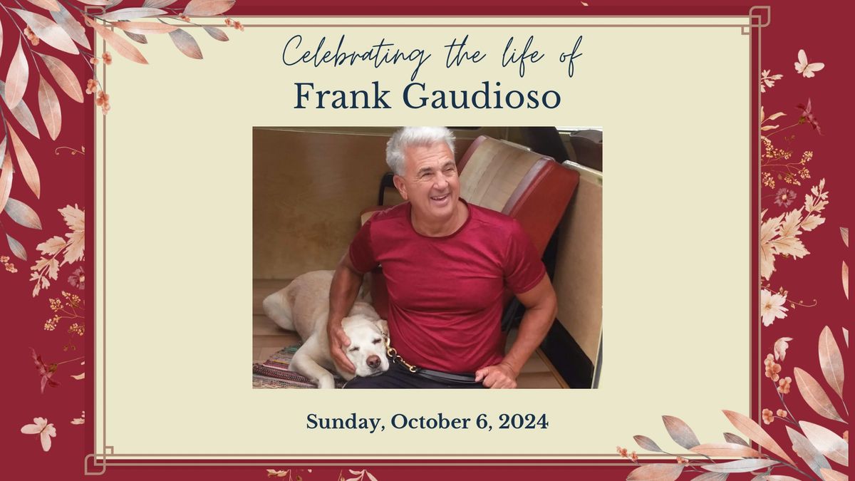 A Celebration of Life: Honoring Frank Gaudioso