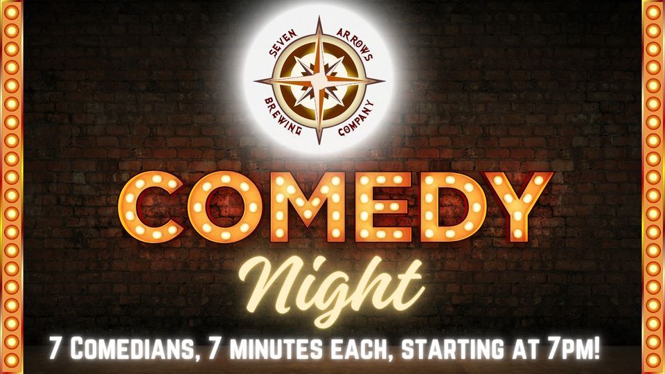 Comedy Night at Seven Arrows!