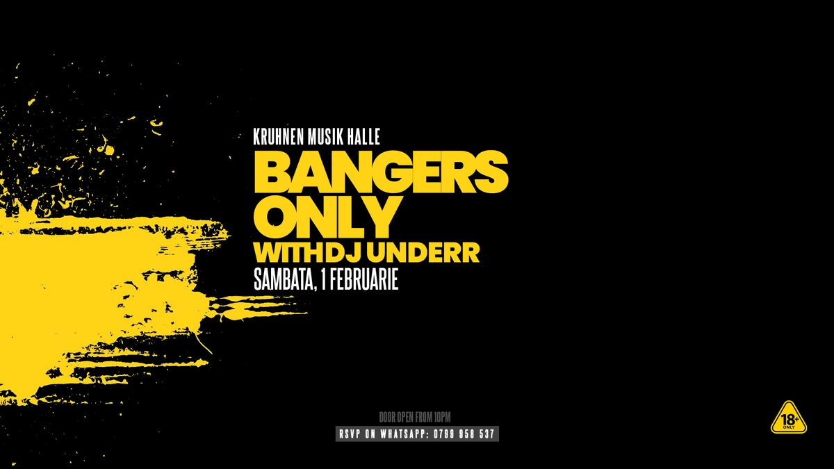 Bangers Only with DJ Underr at Kruhnen Musik Halle \/ 1 februarie