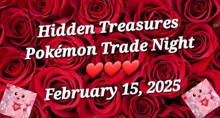 \ud83d\udc96\ud83d\udc96\ud83d\udc96Hidden Treasures Pok\u00e9mon Trade Night \u2764\ufe0f\u2764\ufe0f\u2764\ufe0f