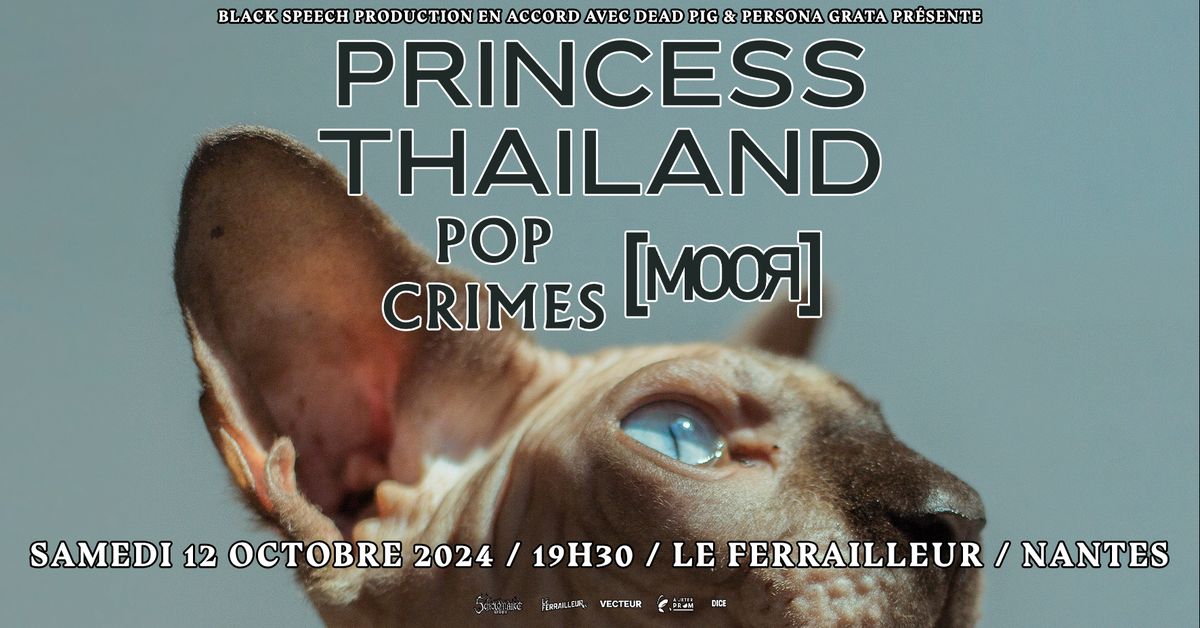 Princess Thailand + Pop Crimes + Moor - Nantes