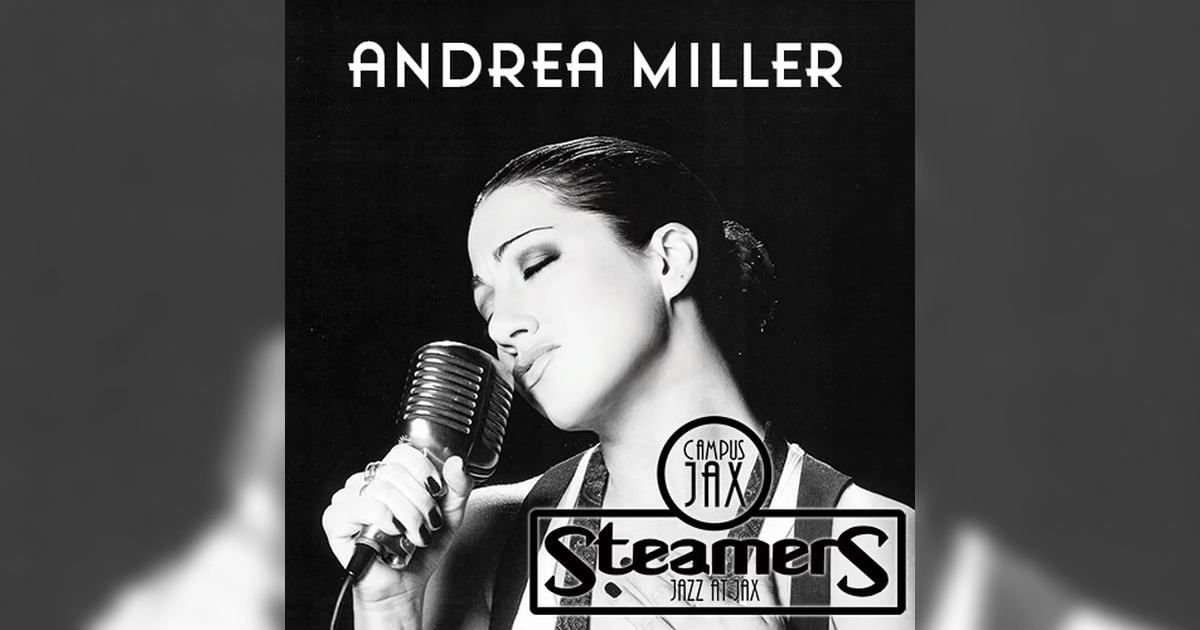 ANDREA MILLER VALENTINE'S SHOW | Steamers JAZZ at JAX \u2014 Campus JAX Newport Beach