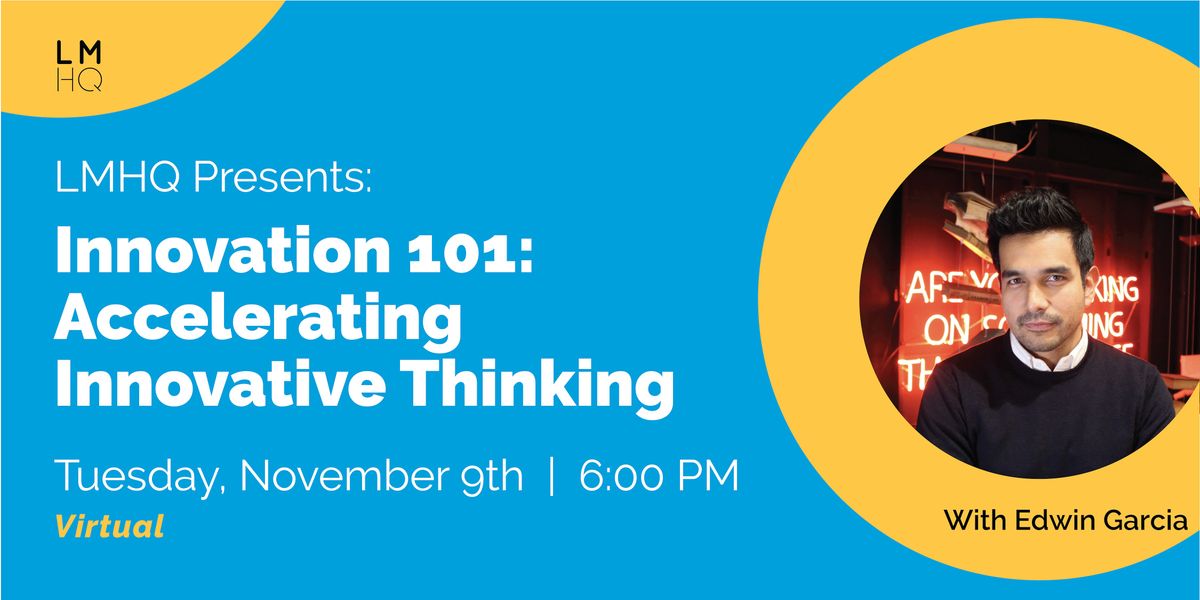 Innovation 101: Accelerating Innovative Thinking
