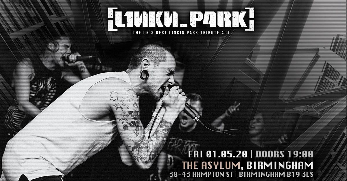 L1NKN_P4RK\/SICKNOT [Uk's #1  Tributes] Birmingham