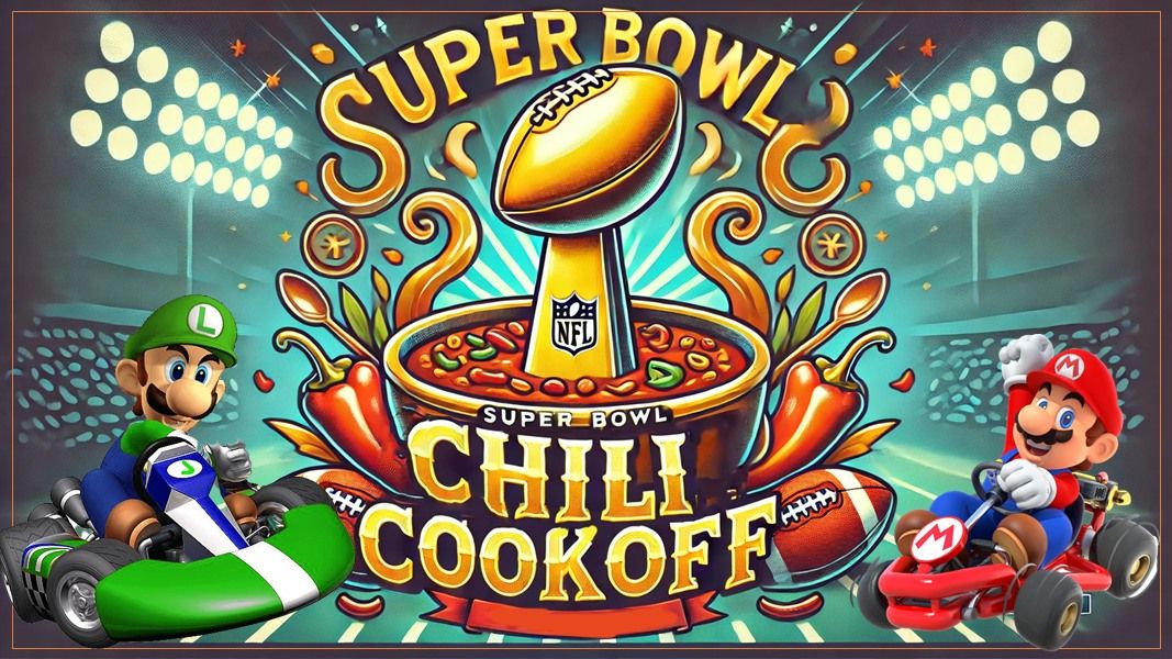 Super Bowl Chili Cookoff & Mario Kart Tournament