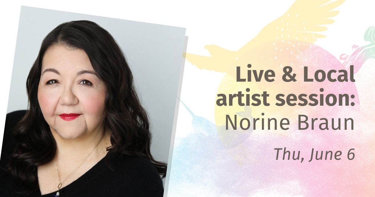Live & Local artist session: Norine Braun