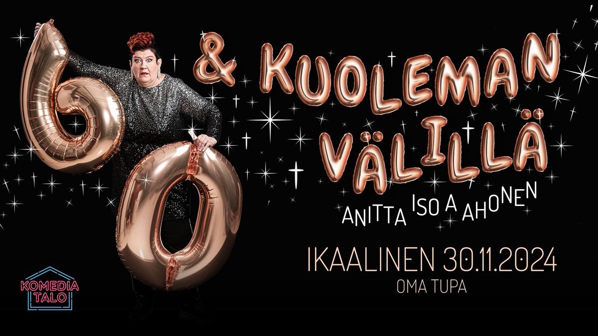 Anitta Ahonen: 60 ja kuoleman v\u00e4lill\u00e4 \/ Ikaalinen, Oma Tupa