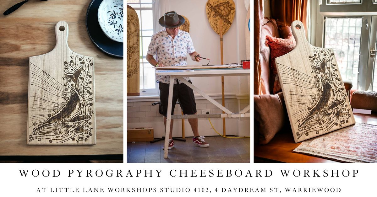 Wood Pyrography Cheeseboard Workshop