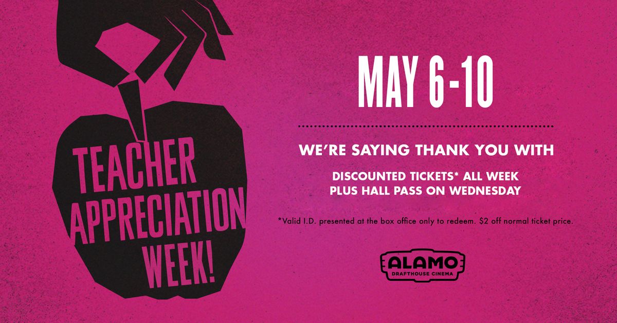 Teacher Appreciation Week @ Alamo Drafthouse