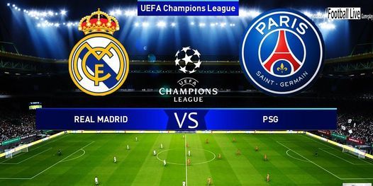 Paris vs Real Madrid - UEFA Champions League