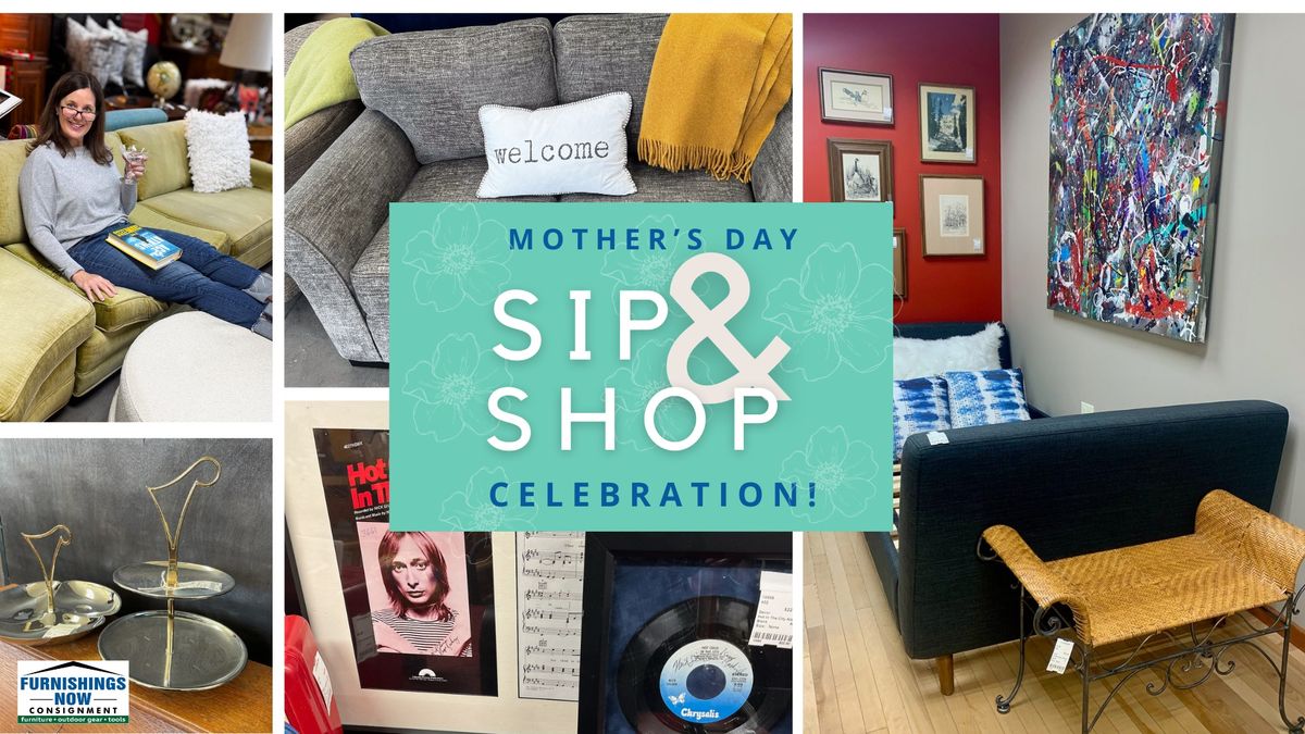 Sip & Shop Mother's Day Celebration ?