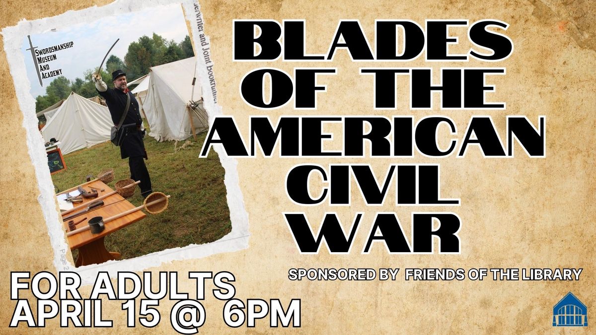 Blades of the American Civil War for Adults