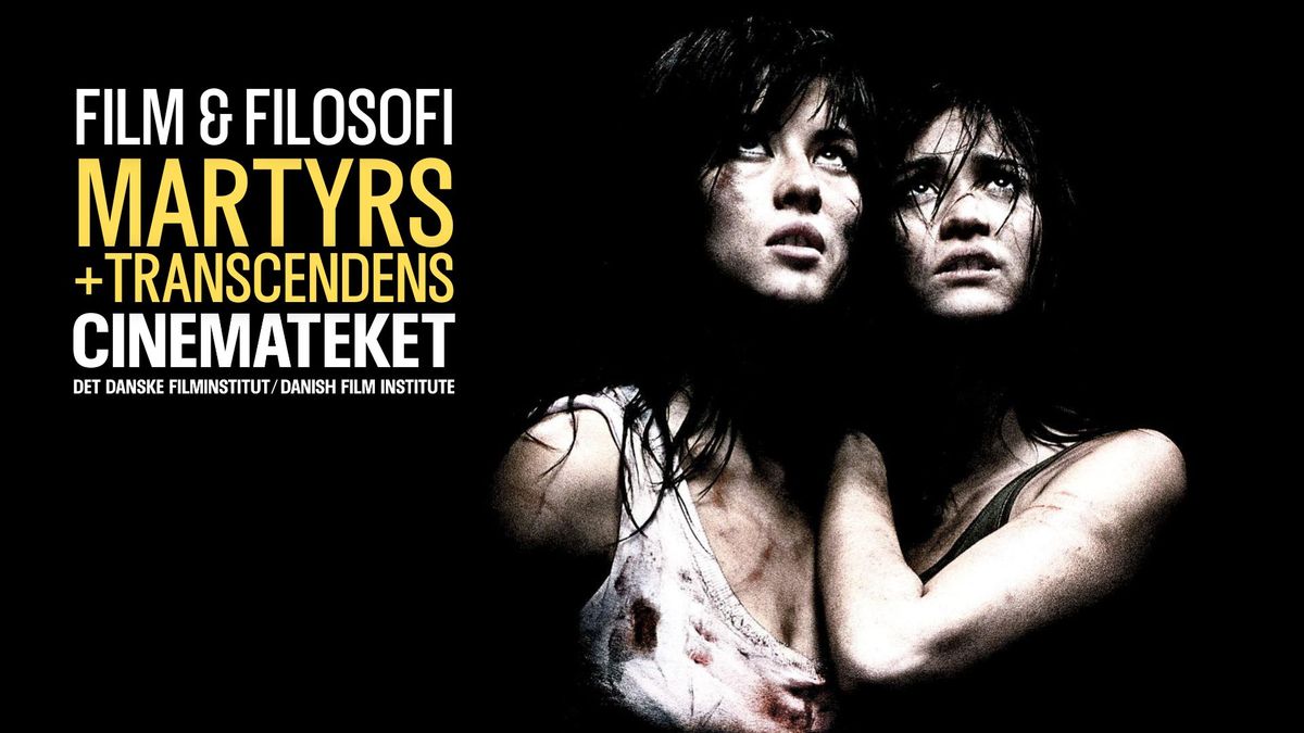 'MARTYRS' + Talk \/\/ Filosofisk Filmfestival \/\/ Cinemateket