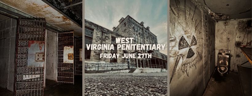 West Virginia Penitentiary- Fri, Jun 27