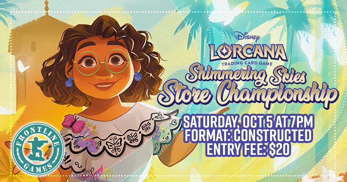 Lorcana - Shimmering Skies - Store Championship Saturday, Oct 5 at 7:00PM