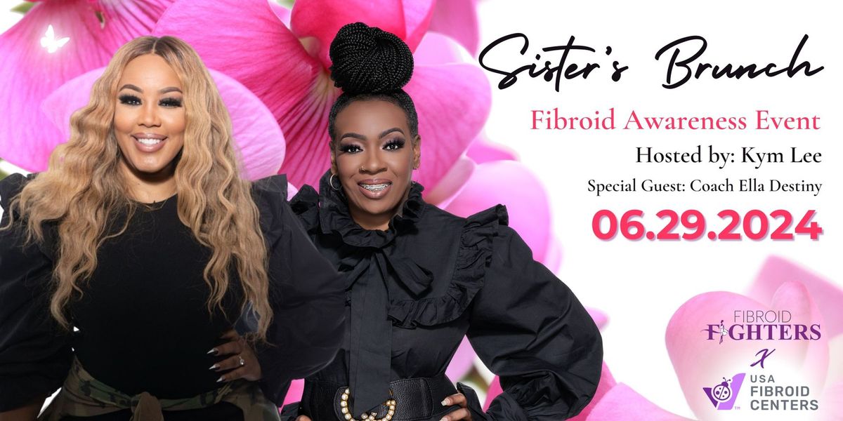 Sisters Brunch Fibroid Awareness Event