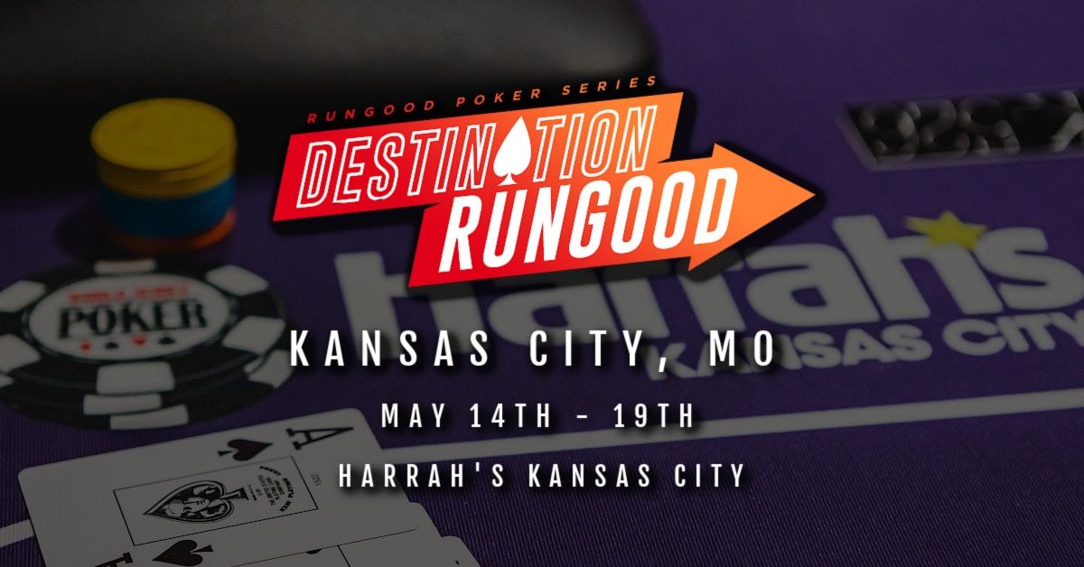 RunGood Poker Series: Destination RunGood - Harrah's Kansas City