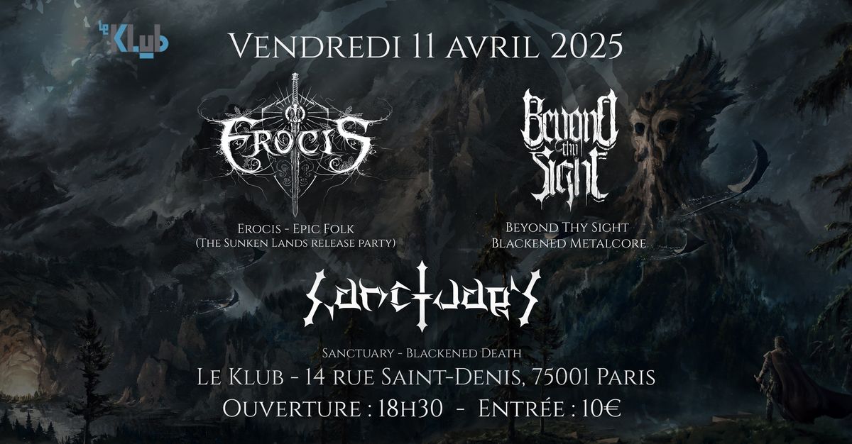 Erocis (The Sunken Lands Release Party), Beyond Thy Sight, Sanctuary \/\/ Le Klub - Paris