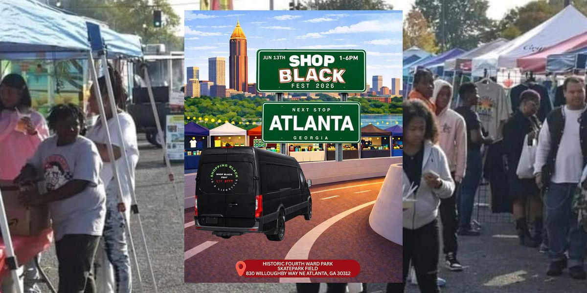 June 13, 2026 - Shop Black Fest - Atlanta