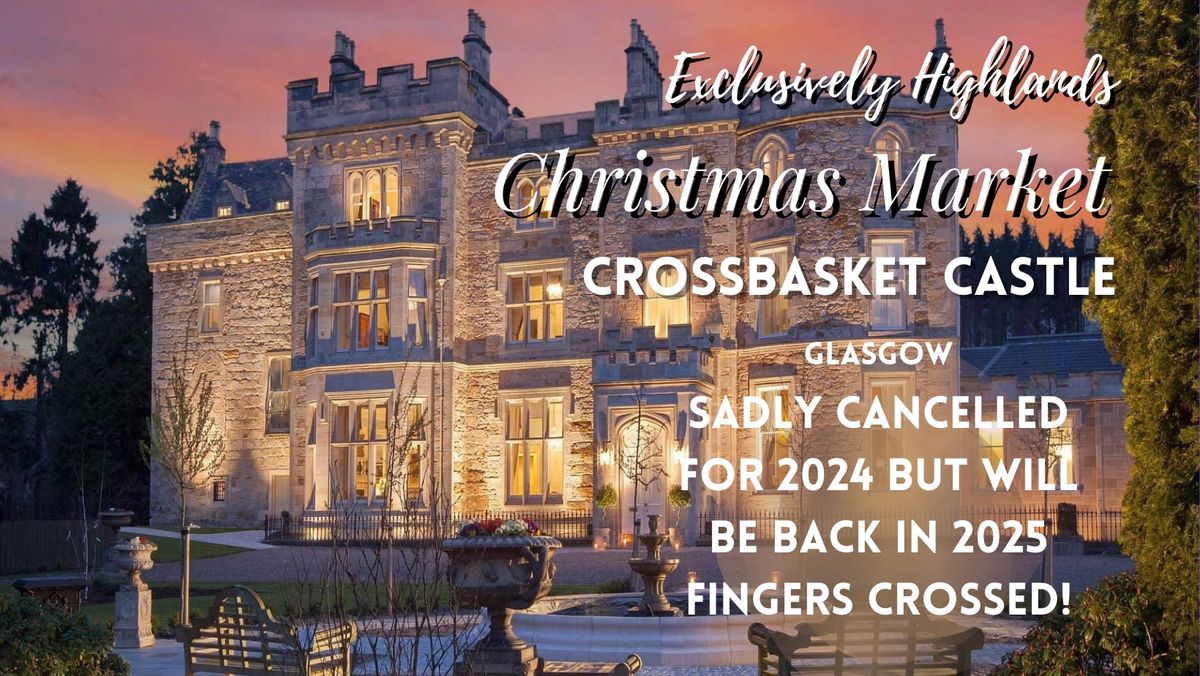 Exclusively Highlands Christmas Market at Crossbasket Castle