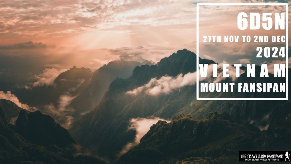 <CONFIRMED> 6D5N Vietnam Mount Fansipan Adventure November 2024