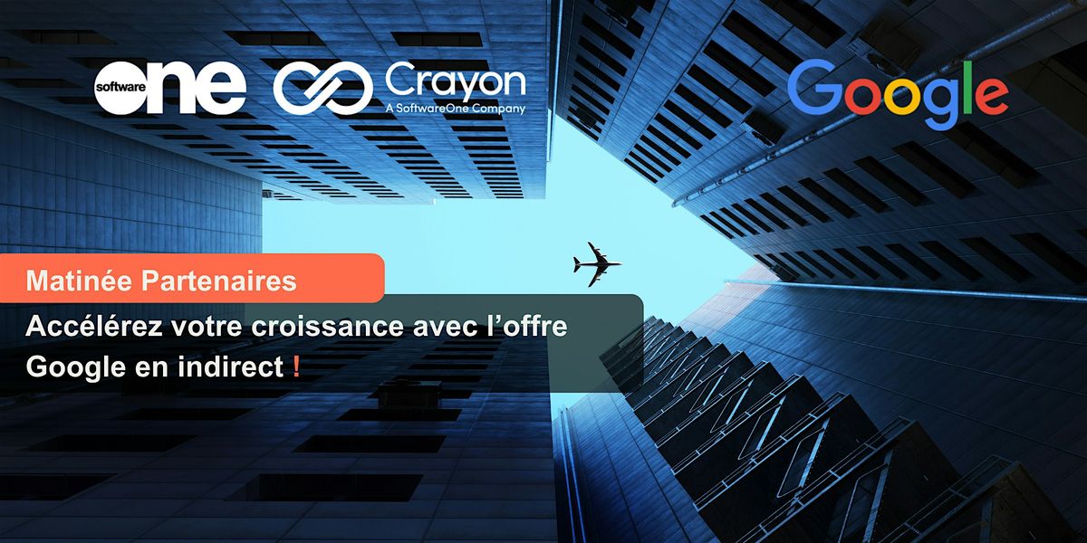 Matin\u00e9e Partenaires : acc\u00e9l\u00e9rez votre croissance avec Google en indirect