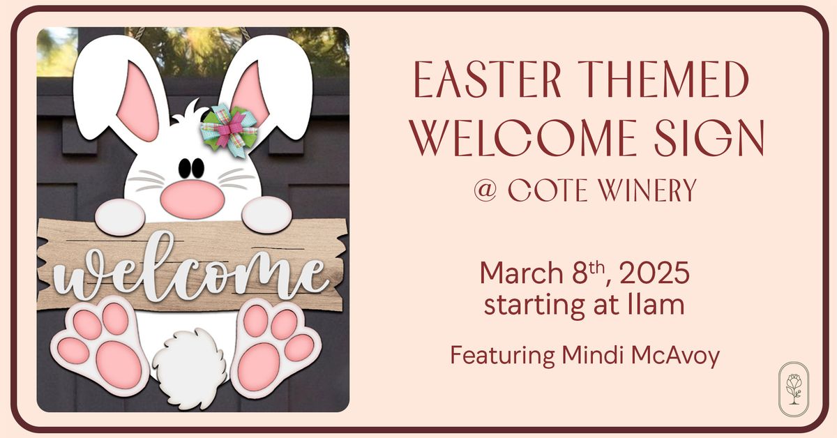 Easter Themed Welcome Sign Class @ Cote Winery