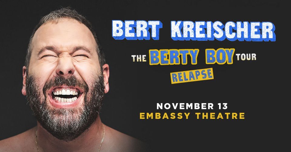 Bert Kreischer: The Berty Boy Relapse Tour