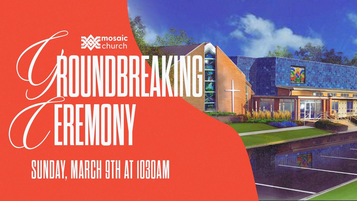 Mosaic Congregation Groundbreaking Ceremony