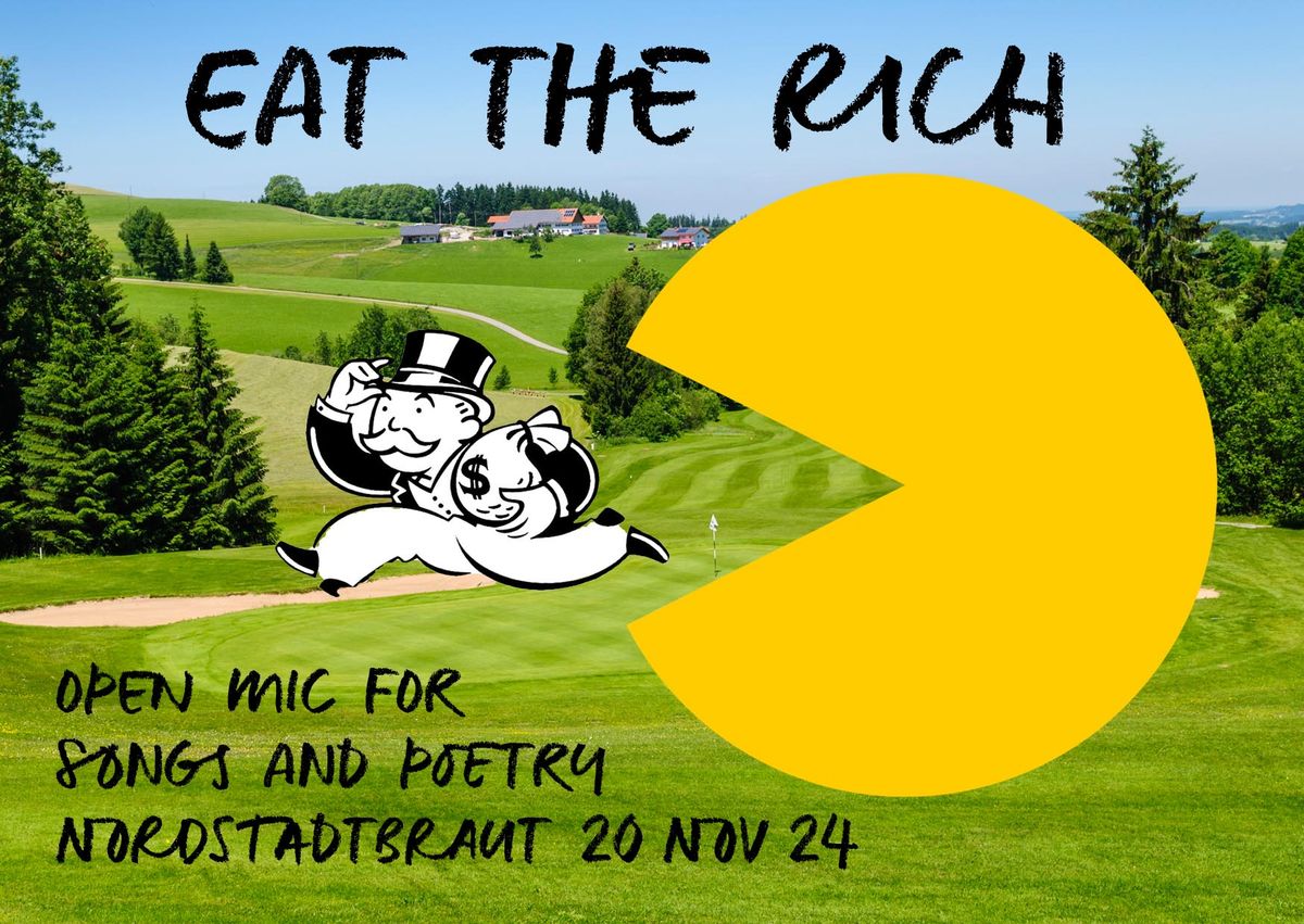 EAT THE RICH \u2013 Open Mic zum Mitmachen