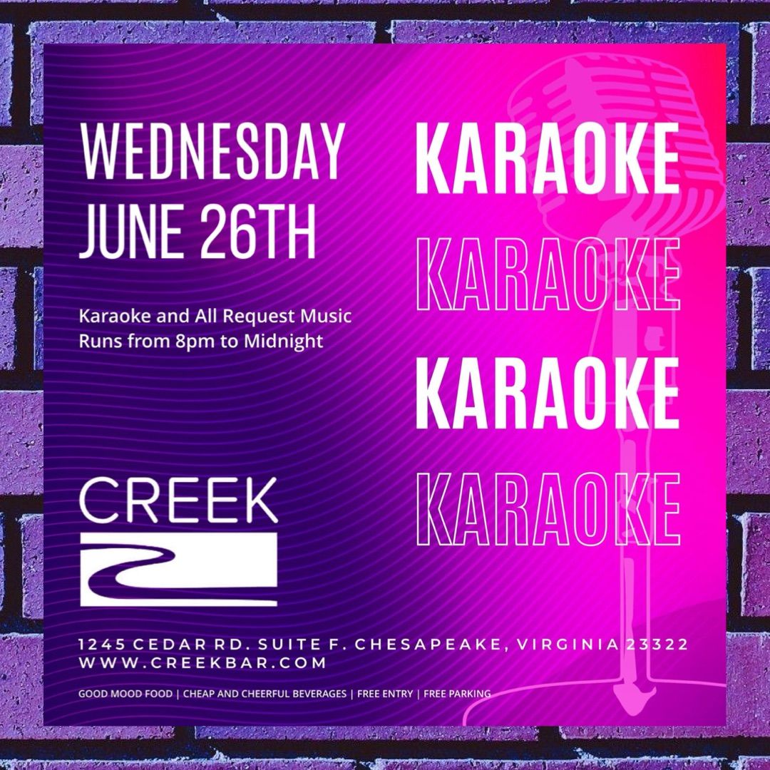 KARAOKE @ The Creek in Chesapeake!!