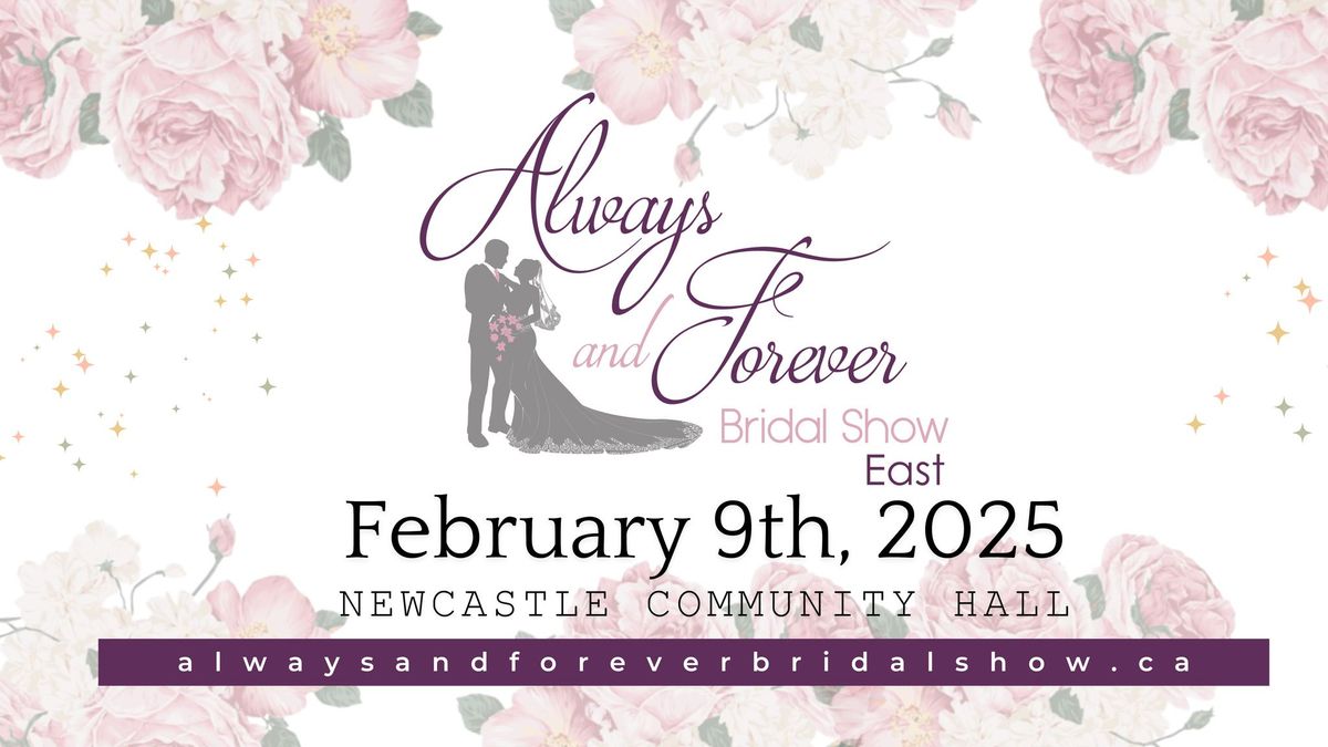 Always and Forever Bridal Show East -Winter