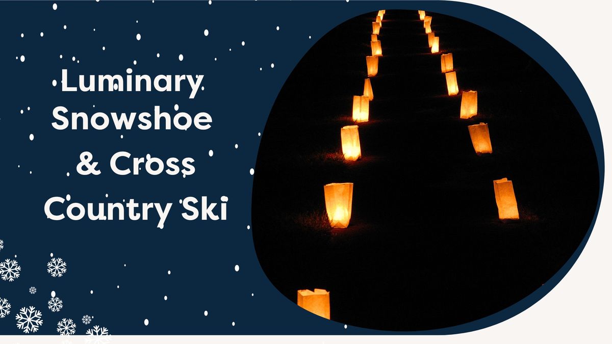 Luminary Snowshoe & Cross Country Ski 