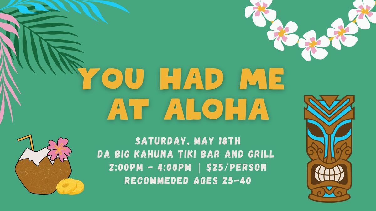 We met at a tiki bar...(Recommended ages 25-40)